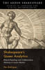 Shakespeares Queer Analytics: Distant Reading and Collaborative Intimacy in 'Loves Martyr' (Arden Shakespeare Studies in Language and Digital Methodologies)