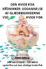 Den Hvide Fisk Kronikker: Uddannelse AF GlÆderighederne Ved Hvide Fisk (Danish Edition)