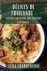 DElices de Thaïlande: Voyage Culinaire aux Saveurs Exotiques (French Edition)