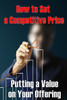 Putting a Value on Your Offering: How to Set a Competitive Price Your Product's Ideal Pricing Methods Perfect Idea Gift