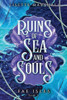 Ruins of Sea and Souls: A Steamy Fae Fantasy Romance (Fae Isles)