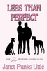 Less Than Perfect: A Greyhound Love Story (Love on a Leash)