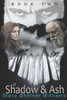 Of Shadow and Ash: Book Two
