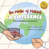 The Magic of Making a Difference: One CAN Make a Difference