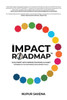 The IMPACT Roadmap: Scale Profit with Purpose for People and Planet. Powered by the Sustainable Development Goals