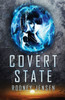Covert State: Murder & Espionage Australasia 2034 (The Covert Trilogy)