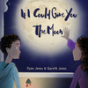 If I Could Give You the Moon