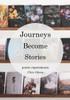 Journeys Become Stories: Poetic Experiments