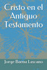 Cristo en el Antiguo Testamento (Spanish Edition)