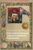 Trans and Genderqueer Subjects in Medieval Hagiography (Hagiography Beyond Tradition)