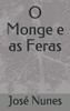 O Monge e as Feras (Portuguese Edition)