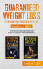 Guaranteed weight loss:: Scientifically backed program to get fit QUICKLY and PERMANENTLY!