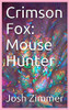Crimson Fox: Mouse Hunter
