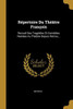 Répertoire Du Théâtre François: Recueil Des Tragédies Et Comédies Restées Au Théâtre Depuis Rotrou... (French Edition)