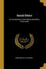 Social Ethics: An Introduction to the Nature and Ethics of the State