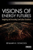 Visions of Energy Futures (Routledge Studies in Energy Transitions)