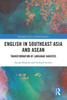 English in Southeast Asia and ASEAN (Routledge Studies in World Englishes)