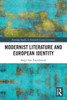 Modernist Literature and European Identity (Routledge Studies in Twentieth-Century Literature)