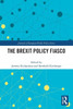 The Brexit Policy Fiasco (Journal of European Public Policy Series)