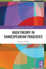 Rasa Theory in Shakespearian Tragedies (Routledge Studies in Shakespeare)