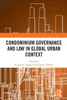 Condominium Governance and Law in Global Urban Context