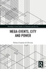 Mega-Events, City and Power (Routledge Studies in Urbanism and the City)