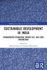 Sustainable Development in India (Routledge New Horizons in South Asian Studies)