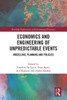 Economics and Engineering of Unpredictable Events (Routledge Explorations in Environmental Economics)