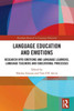 Language Education and Emotions (Routledge Research in Language Education)