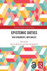 Epistemic Duties (Routledge Studies in Epistemology)