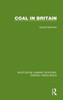 Coal in Britain (Routledge Library Editions: Energy Resources)