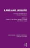 Land and Leisure: Concepts and Methods in Outdoor Recreation (Routledge Library Editions: Leisure Studies)