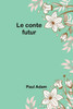 Le conte futur (French Edition)