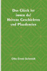 Das Glück ist immer da! Heitere Geschichten und Plaudereien (German Edition)