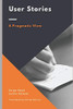User Stories: A Pragmatic View