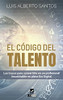 El código del talento: Los trucos para convertirte en un profesional insustituible en plena Era Digital (Spanish Edition)