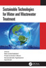 Sustainable Technologies for Water and Wastewater Treatment