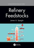 Refinery Feedstocks (Petroleum Refining Technology Series)