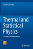 Thermal and Statistical Physics: Concepts and Applications