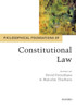 Philosophical Foundations of Constitutional Law (Philosophical Foundations of Law)