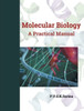 MOLECULAR BIOLOGY A Practical Manual