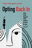 Opting Back In: What Really Happens When Mothers Go Back to Work
