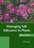 Managing Salt Tolerance in Plants