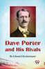 Dave Porter and His Rivals or, The Chums and Foes of Oak Hall