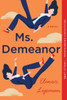 Ms. Demeanor: A Novel