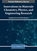 Innovations in Materials Chemistry, Physics, and Engineering Research
