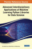 Advanced Interdisciplinary Applications of Machine Learning Python Libraries for Data Science