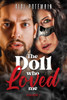 The Doll Who Loved Me: Volume 1