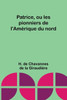 Patrice, Ou Les Pionniers De L'Am?rique Du Nord (French Edition)