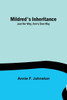 Mildred's Inheritance; Just Her Way; Ann's Own Way
